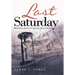Last Saturday: Before Jesus Christ Returns