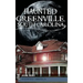 Haunted Greenville, South Carolina