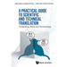 Practical Guide to Scientific and Technical Translation, A: Publishing, Style and Terminology
