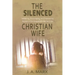 The Silenced Christian Wife: Validating, Encouraging, and Empowering Women in the Unspeakable Marital Crisis