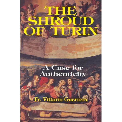 The Shroud of Turin: A Case of Authenticity
