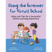 Using the Internet for Virtual School: Rules and Tips for a Successful Online Learning Experience