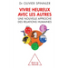 Living Happily With Others: A New Approach Of Human Relations / Vivre heureux avec les autres: Une nouvelle approche des relations humaines