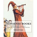 Nonsense books. By: Edward Lear, with all the original illustrations: (Children's Classics)