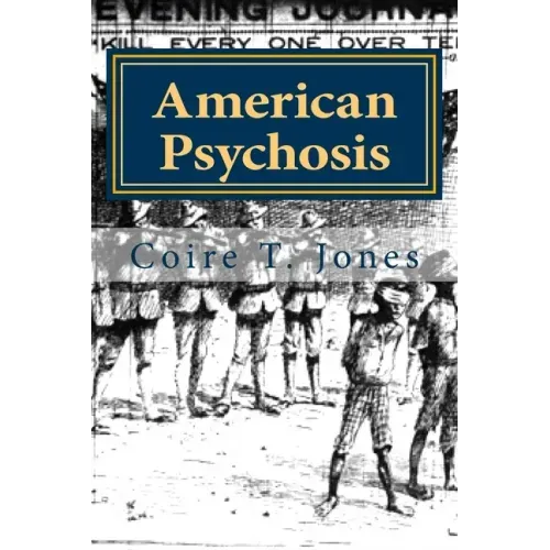 American Psychosis: Cultural Dissonance and the Construction and Evolution of American National Identity