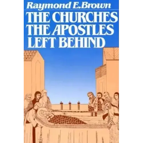 The Churches the Apostles Left Behind