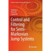 Control and Filtering for Semi-Markovian Jump Systems