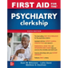 First Aid for the Psychiatry Clerkship, Sixth Edition
