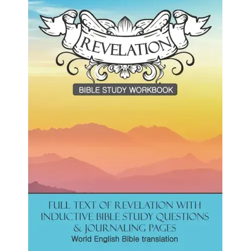 Revelation Inductive Bible Study Workbook: Full text of Revelation with inductive bible study questions
