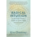 Radical Intuition: A Revolutionary Guide to Using Your Inner Power