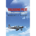 Vagabond Pilot: A Voyage of Discovery and Renewal