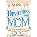 5-Minute Devotions for Mom: 150 Days of Peace, Prayer, and the Power of God