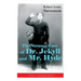 The Strange Case of Dr. Jekyll and Mr. Hyde (Classic Unabridged Edition): Psychological Thriller