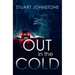 Out in the Cold: The Thrillingly Authentic Scottish Crime Debut