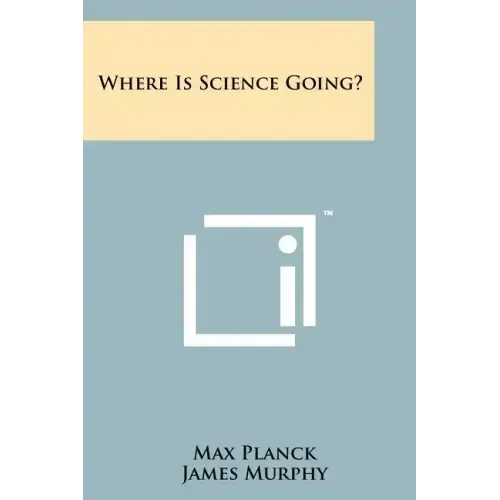 Where Is Science Going?