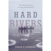 Hard Rivers: The Untold Saga of La Salle: Expedition II