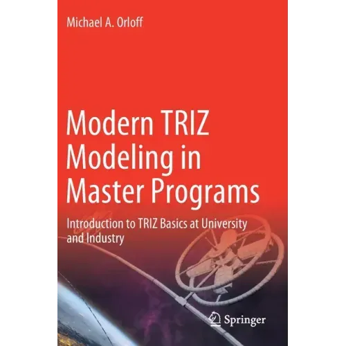 Modern Triz Modeling in Master Programs: Introduction to Triz Basics at University and Industry