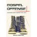 Gospel Offense: Advancing God's Kingdom with Love