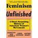 Feminism Unfinished: A Short, Surprising History of American Women's Movements