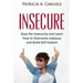 Insecure: Stop the Insecurity and Learn How to Overcome Jealousy and build Self Esteem
