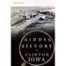 Hidden History of Clinton, Iowa