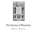 The Anatomy of Melancholy: A Multi-Discipline Book on Melancholy