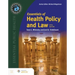 Essentials of Health Policy and Law