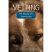 Vetting: The Making of a Veterinarian