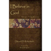 I Believe in God: Sermons from The Apostles' Creed