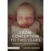 From Conception to Two Years: Development, Policy and Practice