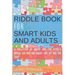 Riddle book for Smart kids and Adults: Riddle book with tricky and brain bewildering riddles for teens, adults, kids and riddles for kids age 7, 9-12