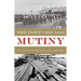The Port Chicago Mutiny: The Story of the Largest Mass Mutiny Trial in U.S. Naval History