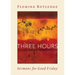 Three Hours: Sermons for Good Friday
