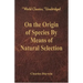On the Origin of Species By Means of Natural Selection (World Classics, Unabridged)