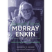 Enjoying the Interval: Murray Enkin: A Life: Medical Humanist and Honorary Midwife