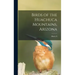 Birds of the Huachuca Mountains, Arizona
