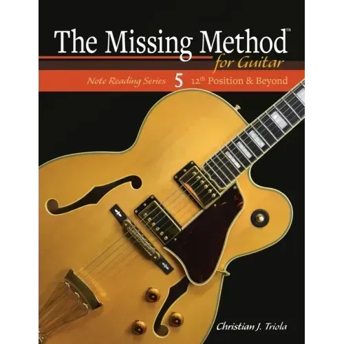 The Missing Method for Guitar: 12th Position and Beyond
