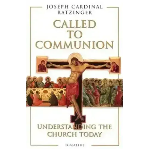 Called to Communion: Understanding the Church Today