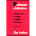 Profession of Medicine: A Study of the Sociology of Applied Knowledge