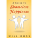 A Guide to Shameless Happiness