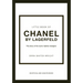 Little Book of Chanel by Lagerfeld: The Story of the Iconic Fashion Designer