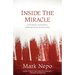 Inside the Miracle: Enduring Suffering, Approaching Wholeness