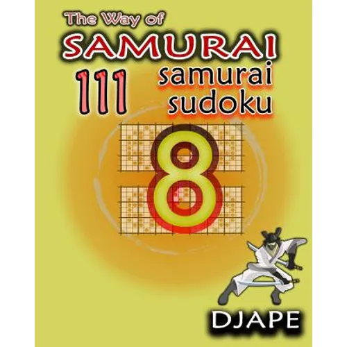 The Way of Samurai: 111 Samurai Sudoku
