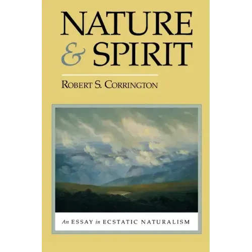 Nature and Spirit: An Essay in Ecstatic Naturalism