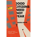 Good Citizens Need Not Fear: Stories