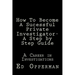 How To Become A Sucessful Private Investigator- A Step by Step Guide: A Career in Investigations