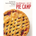 Pie Camp: The Skills You Need to Make Any Pie You Want