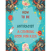 How To Be An Antiracist Coloring Book For kids: Different but Equal, We Are All Human Race. Supporting Justice, Equity and Tolerance, Featuring Powerf