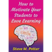 How to Motivate Your Students to Love Learning