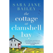 The Cottage at Clamshell Bay: An uplifting feel-good beach read about second chances, love and friendship